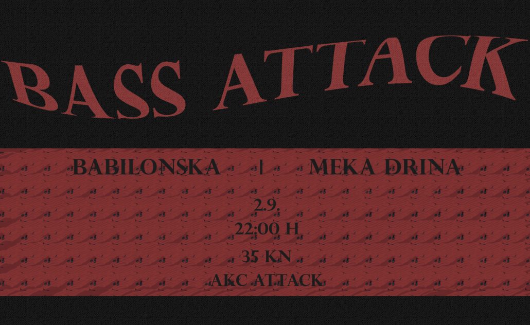 Bass Attack w. Babilonska, Meka Drina