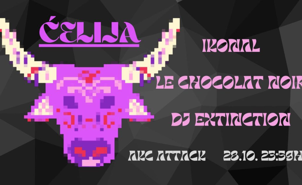 Ćelija w/ Ikonal, Le Chocolat Noir, DJ Extinction
