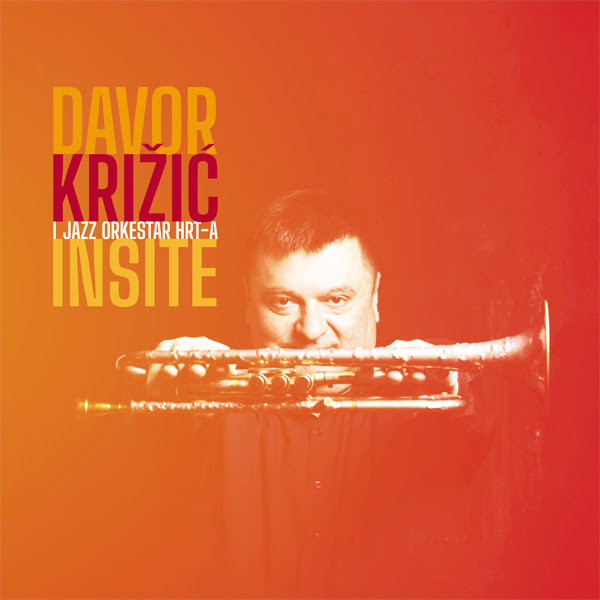 Davor Križić i Jazz orkestar Hrvatske radiotelevizije: Insite (2022, Aquarius Records)