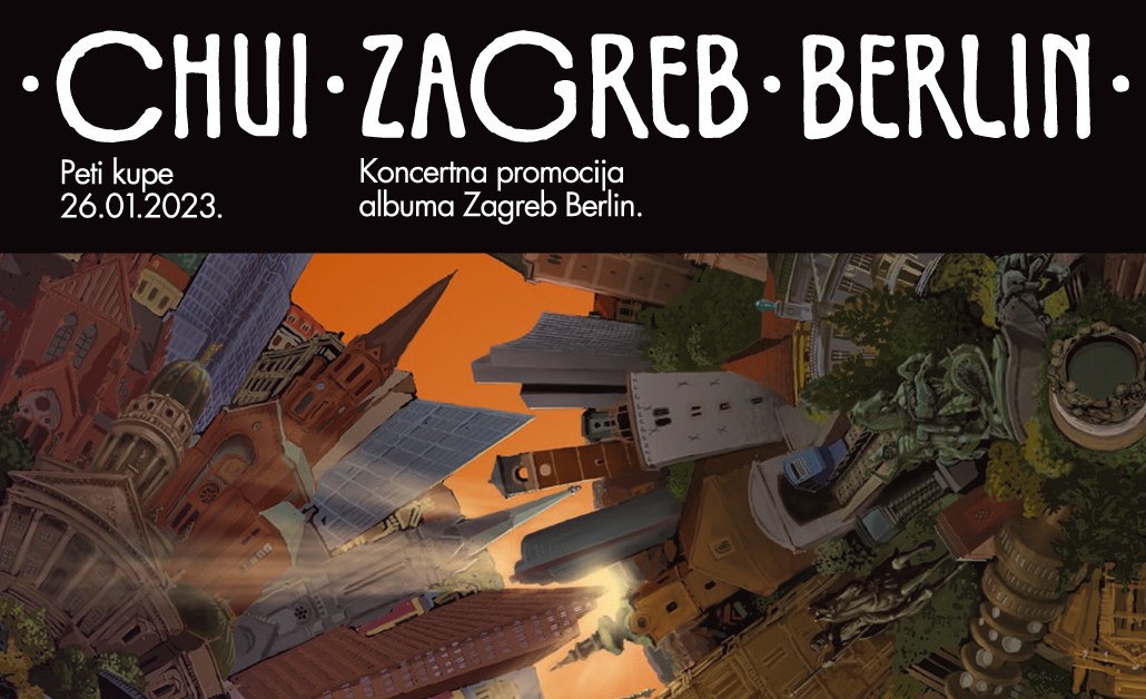 Chui - Koncertna promocija albuma Zagreb - Berlin