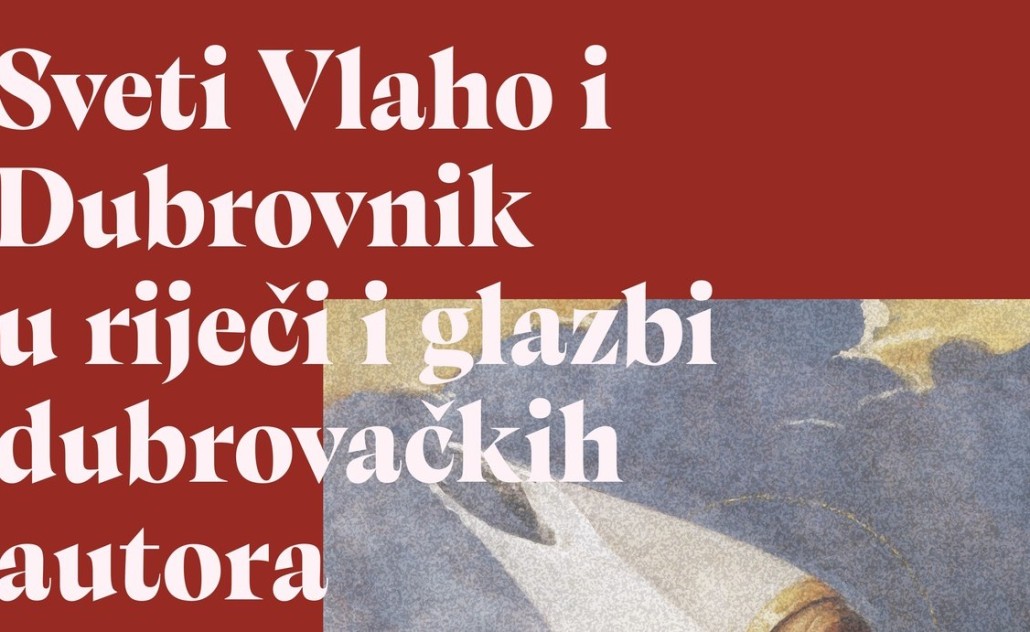 Sv. Vlaho i Dubrovnik u riječi i glazbi dubrovačkih autora