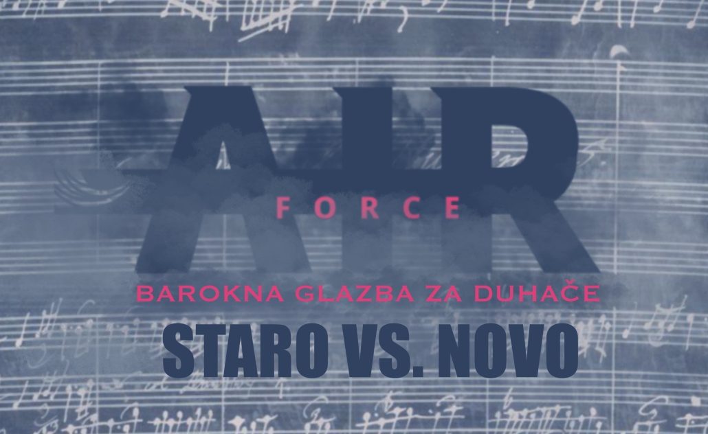 Ansambl Air Force / Staro vs. Novo: Barokna glazba za duhače