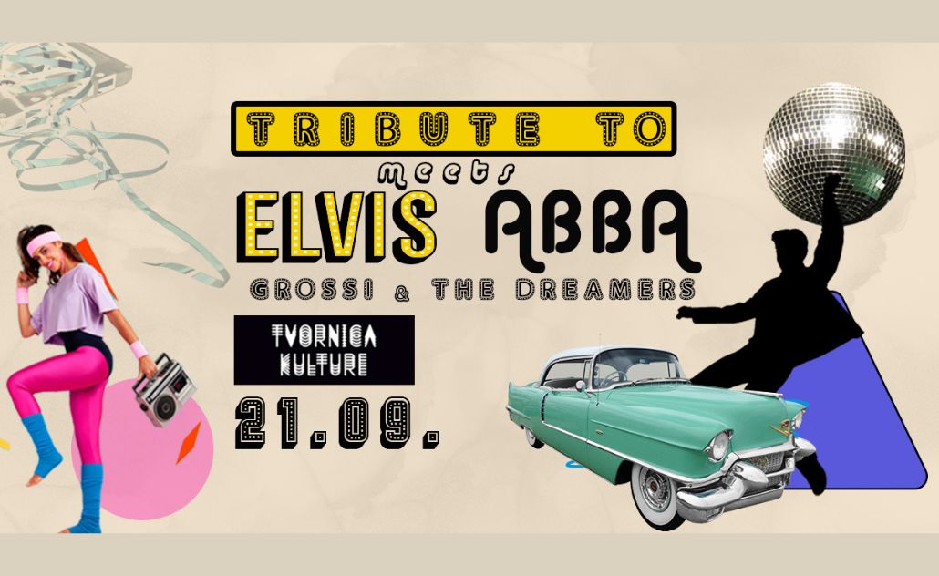 Elvis meets ABBA - Grossi & The Dreamers u Tvornici