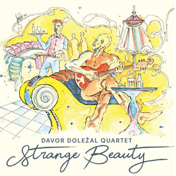 Davor Doležal Quartet: Strange Beauty