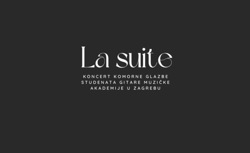 La suite: Koncert komorne glazbe studenata gitare Muzičke akademije u Zagrebu