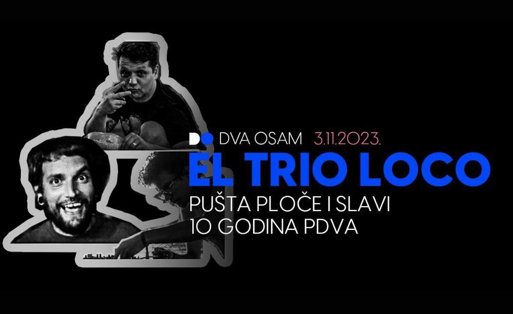 El Trio Loco - 10 godina PDV-a u klubu Dva Osam