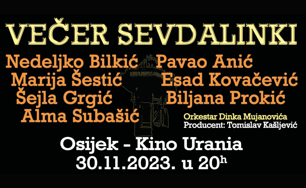 Večer sevdalinki - Kino Urania, Osijek