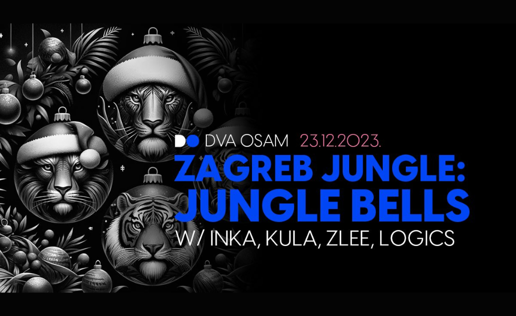 Jungle Bells: Inka, Kula, Zlee, Logics @ Dva Osam