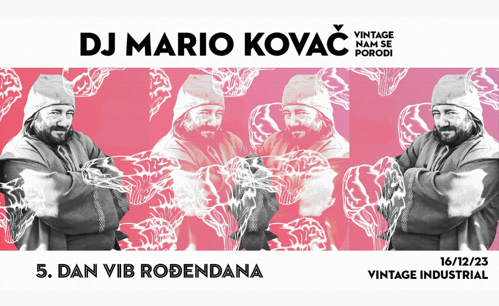 VIB: DJ Mario Kovač: Vintage nam se porodi - rođendan kluba dan #5