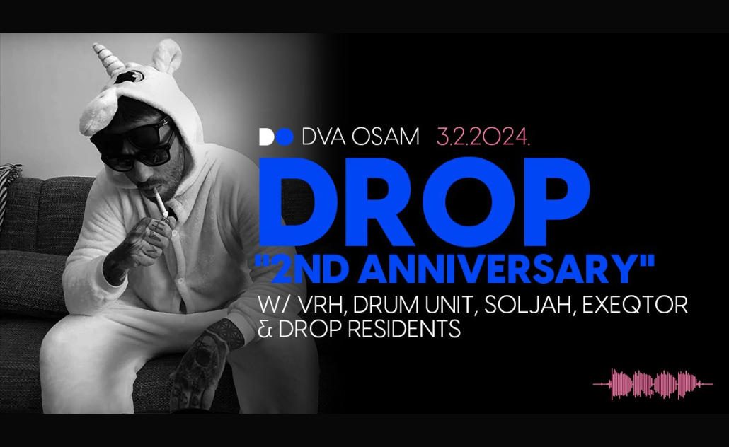 DROP 2nd Anniversary: VRH, Drum Unit, Soljah, Exeqtor & DROP Residents