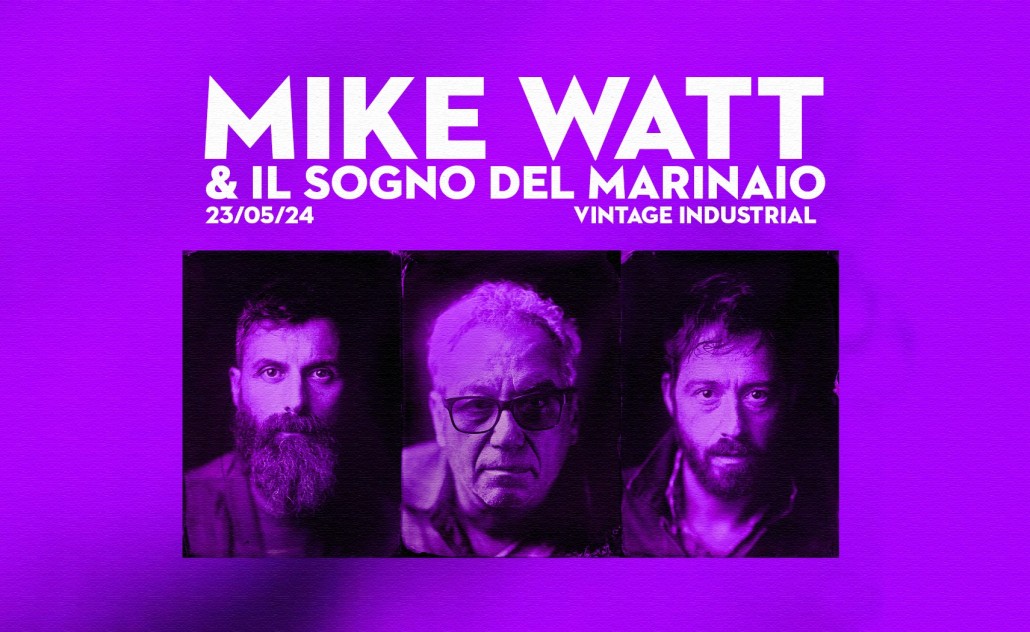 Mike Watt & Il Sogno Del Marinaio u Vintage Industrial Baru