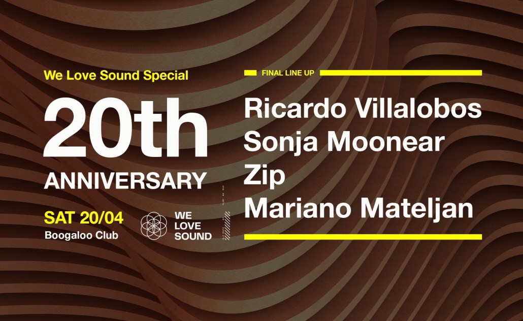 We Love Sound 20th Anniversary: Ricardo Villalobos, Sonja Moonear, Zip, Mariano Mateljan
