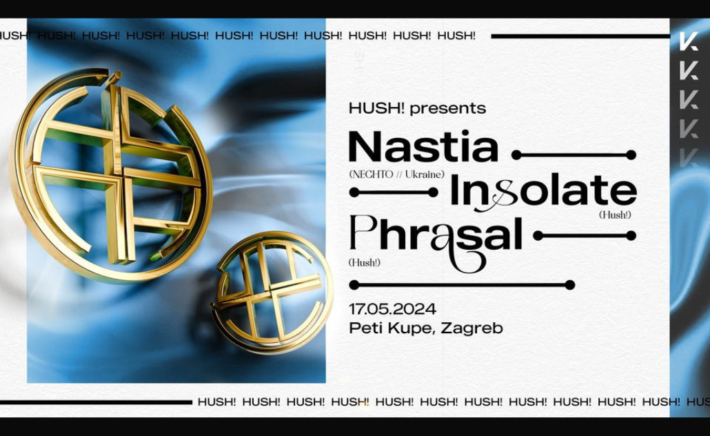 Hush! - 10th event: Nastia, Insolate, Phrasal @ Peti Kupe