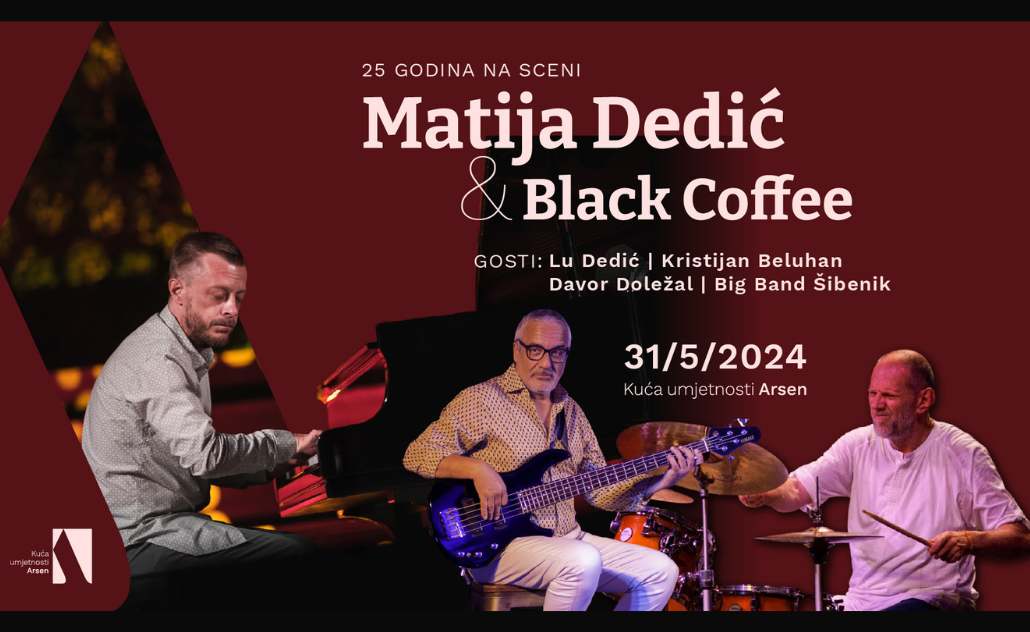 Matija Dedić & Black Coffee - Kuća umjetnosti Arsen