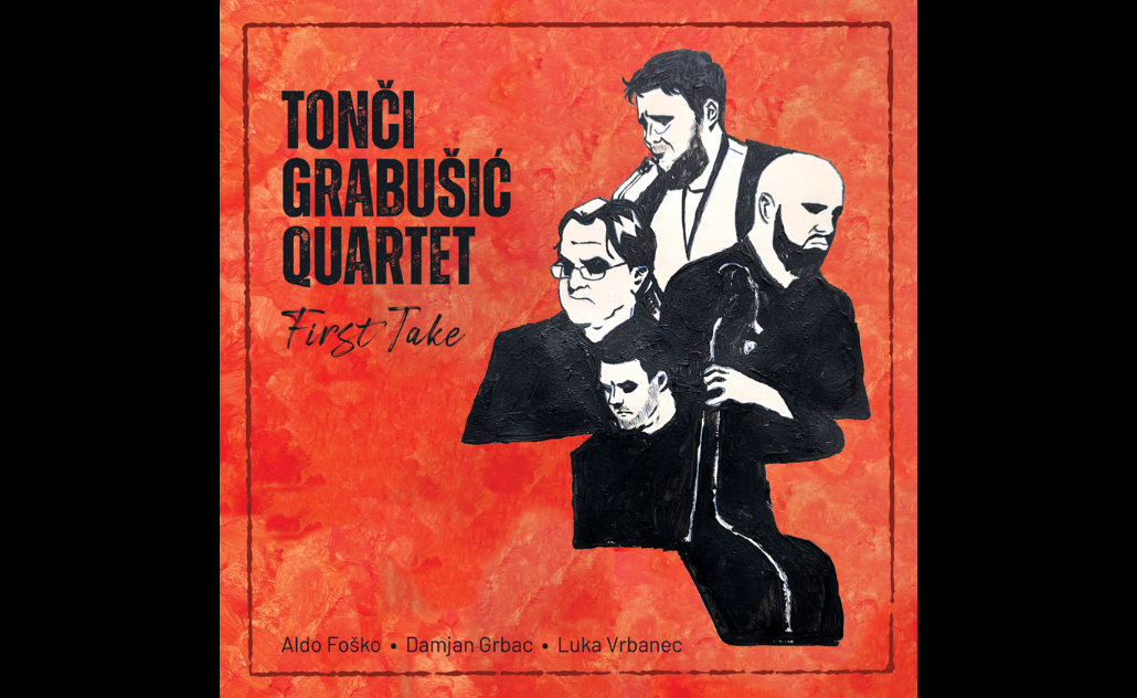 Tonči Grabušić Quartet - First Take