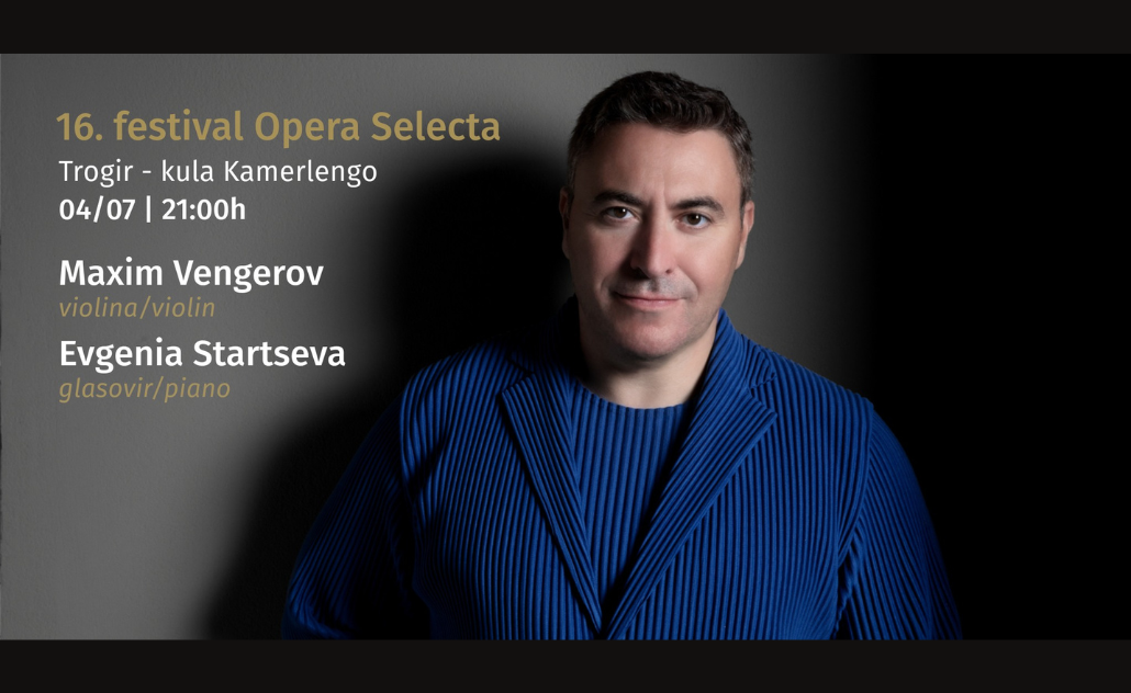 Opera Selecta: Maxim Vengerov i Evgenia Startseva