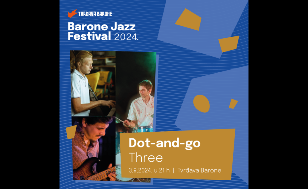 Barone Jazz Festival: Dot-and-go Three