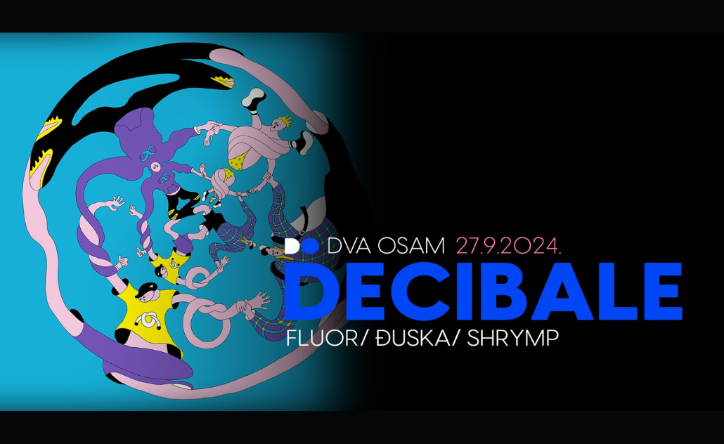 Decibale: fluor., Đuska i Shrymp @ Dva Osam