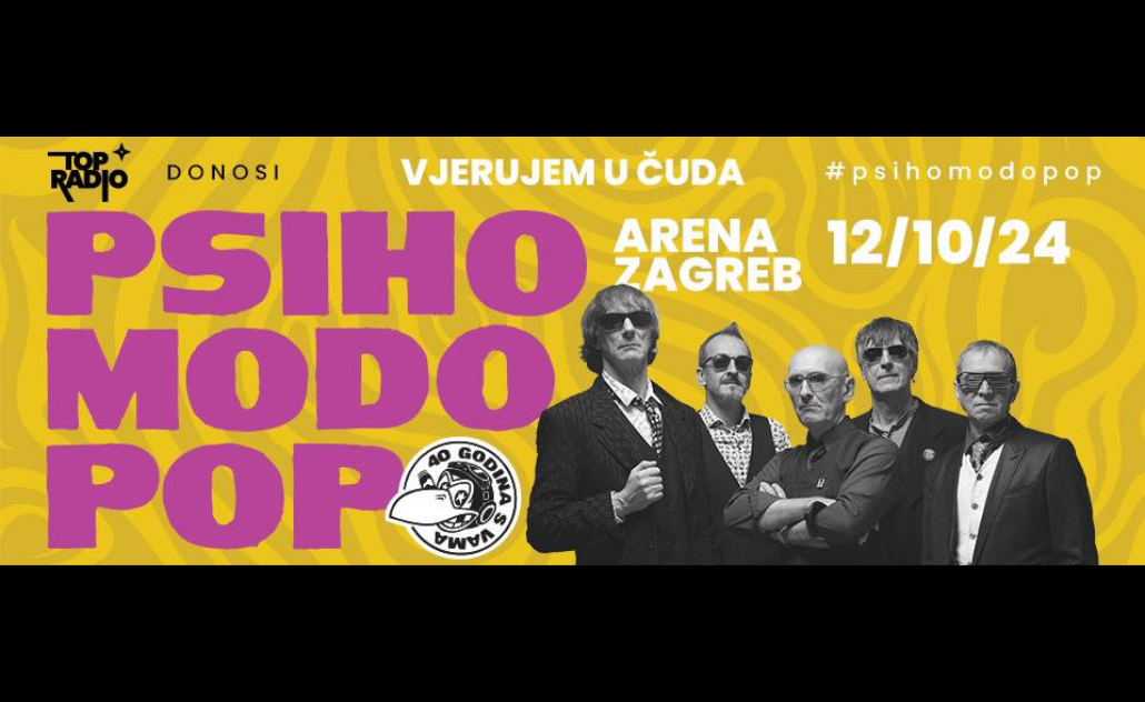 Psihomodo Pop: Vjerujem u čuda - Arena Zagreb