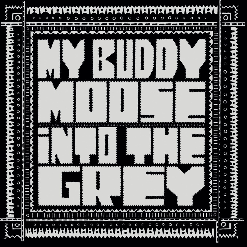 My Buddy Moose - Into the Grey