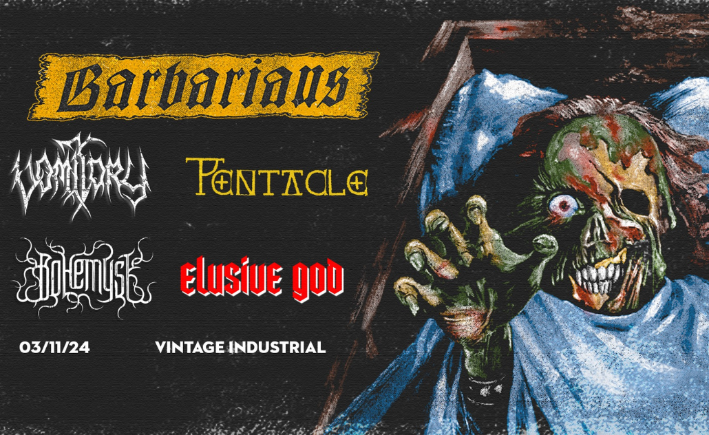 Vomitory, Pentacle, Elusive God, Bohemyst - Vintage Industrial Bar