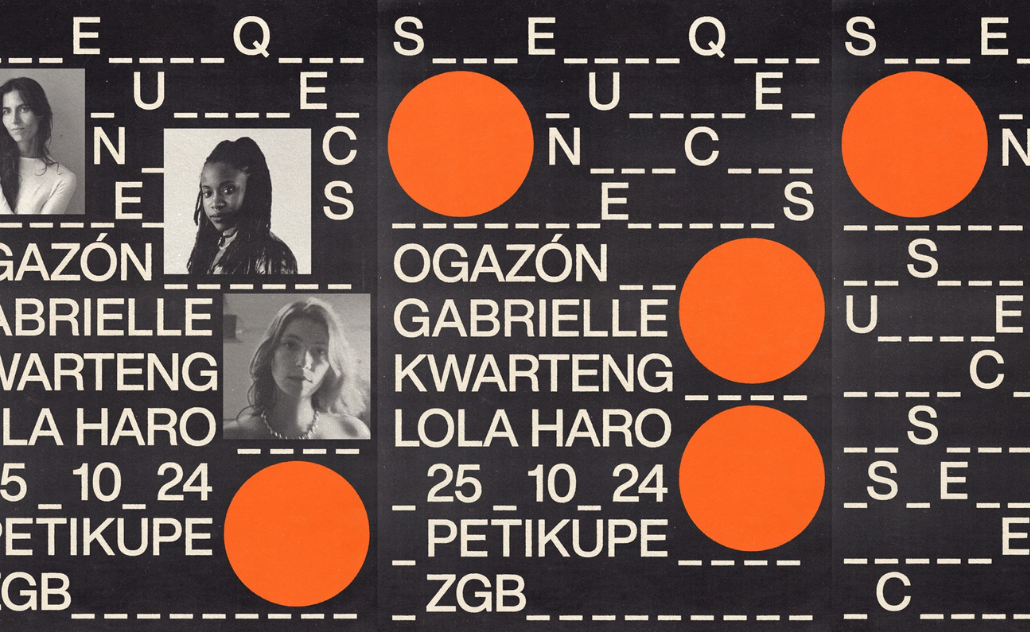 Sequences: Gabrielle Kwarteng, Ogazón, Lola Haro @ Peti Kupe