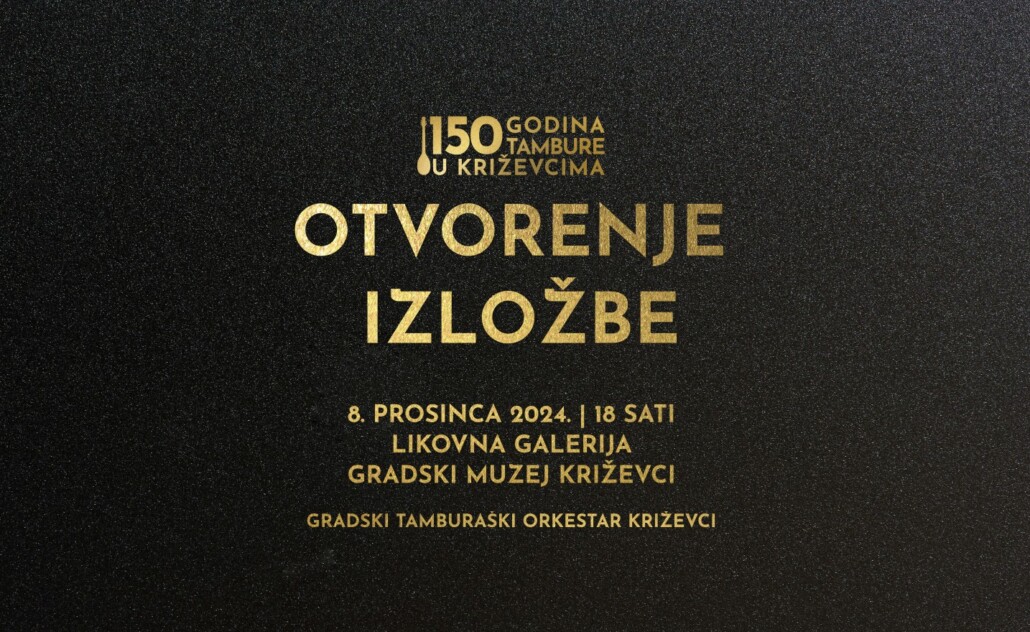 Svečano otvorenje izložbe “150 godina tambure u Križevcima”