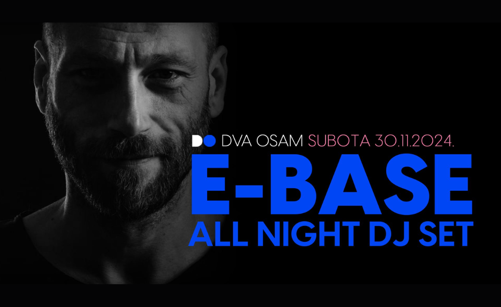 E-Base all night DJ set @ Dva Osam