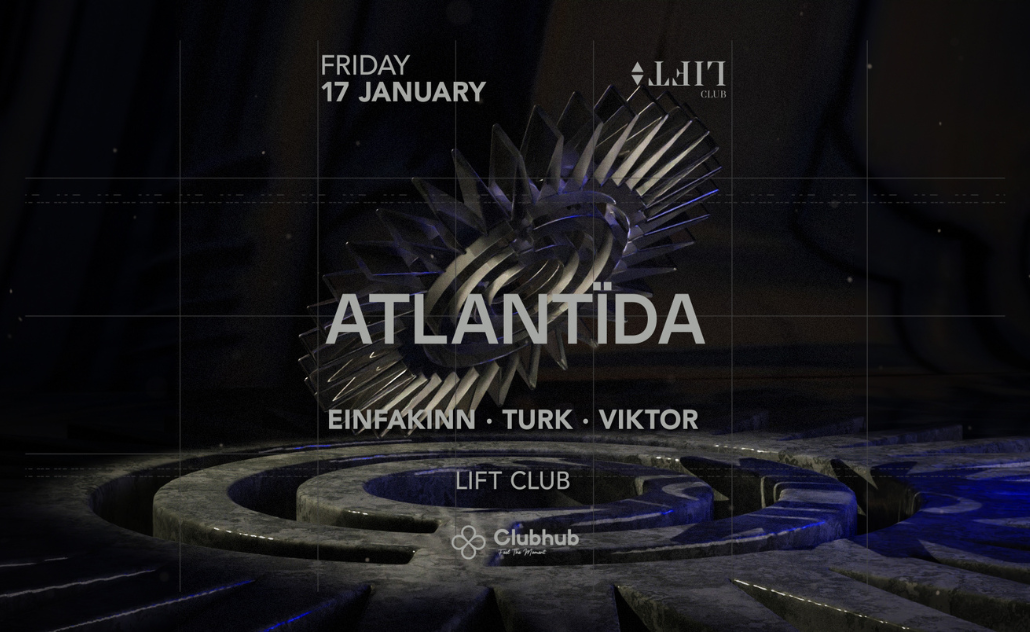 Atlantida: Einfakinn, Turk i Viktor @ Lift Club