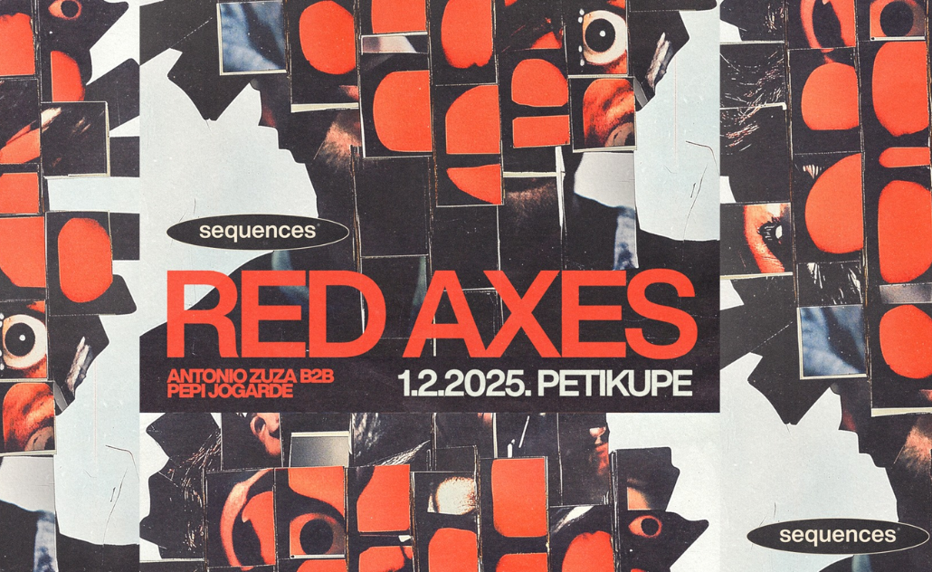 Sequences: Red Axes @ Peti Kupe