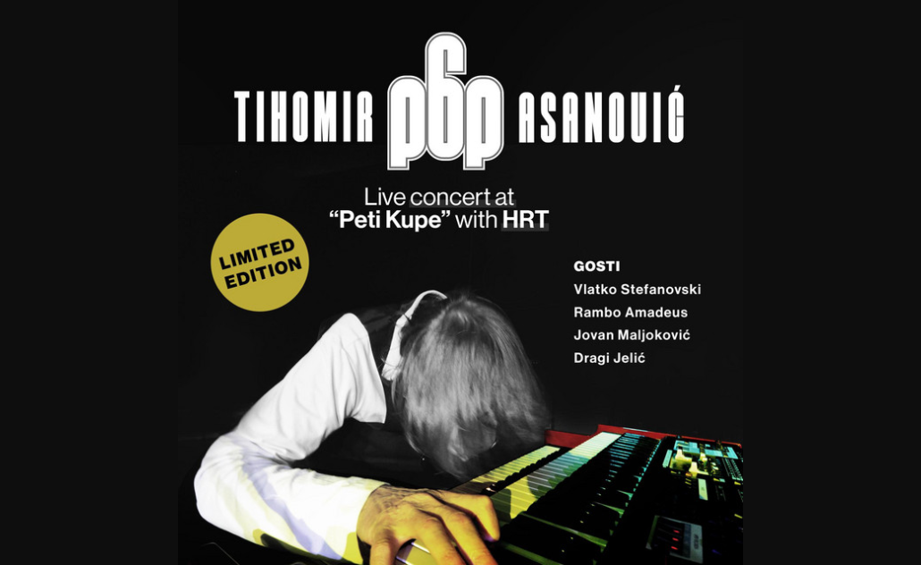 Tihomir Pop Asanović: Live concert at Peti Kupe with HRT