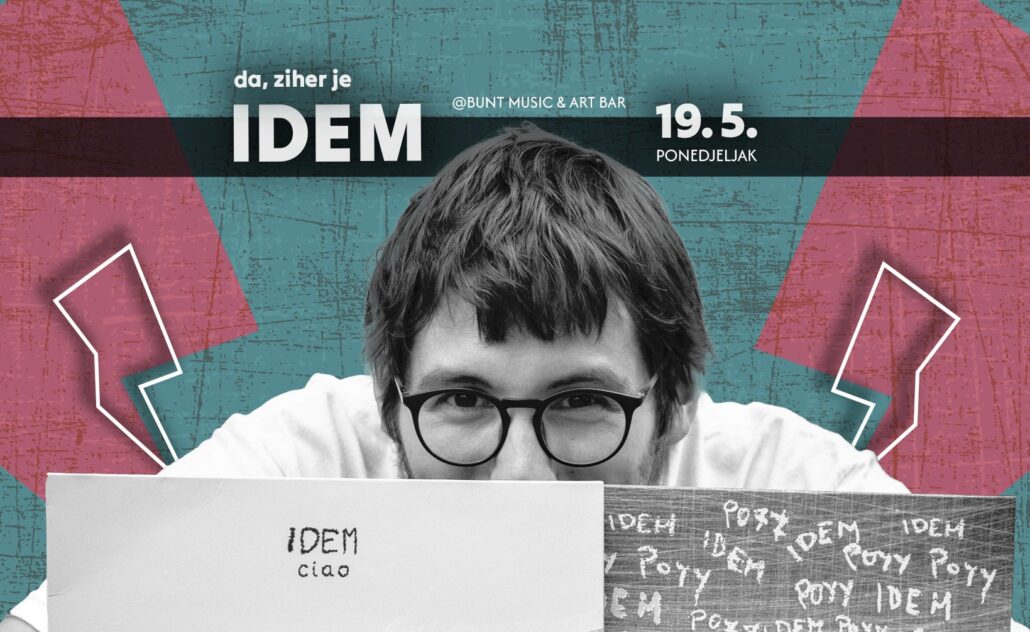Da, ziher je IDEM @ Bunt Bar Da, ziher je IDEM @ Bunt Bar