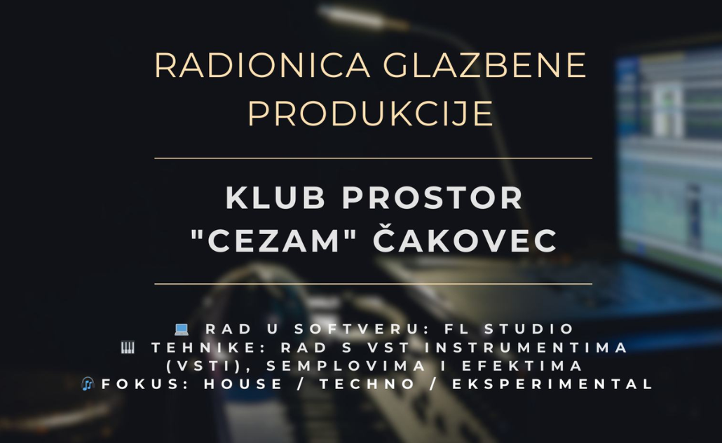 Radionica glazbene produkcije - CeZam Čakovec Radionica glazbene produkcije - CeZam Čakovec
