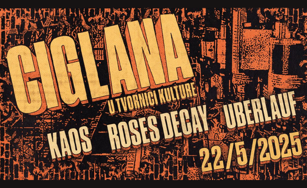 Ciglana: Kaos, Roses Decay i Überlauf Ciglana: Kaos, Roses Decay i Überlauf