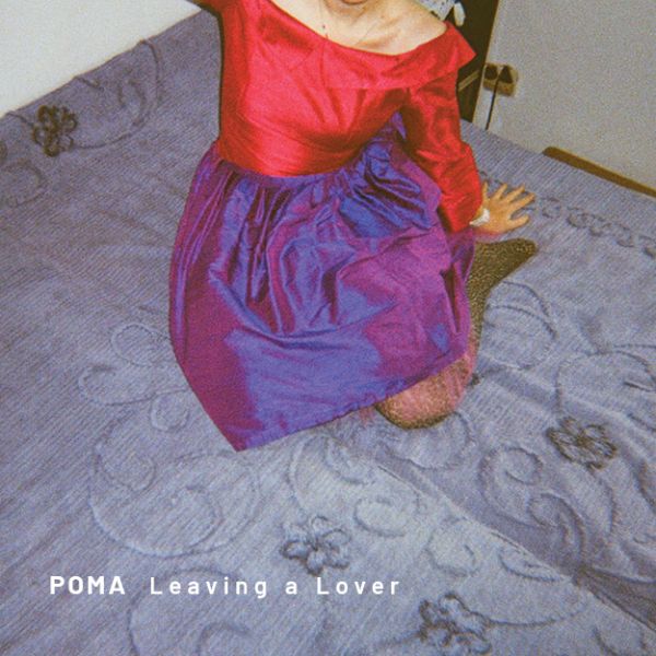 POMA – Leaving A Lover