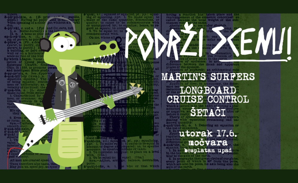 Podrži scenu!: Martin’s Surfers, Šetači, Longboard Cruise Control