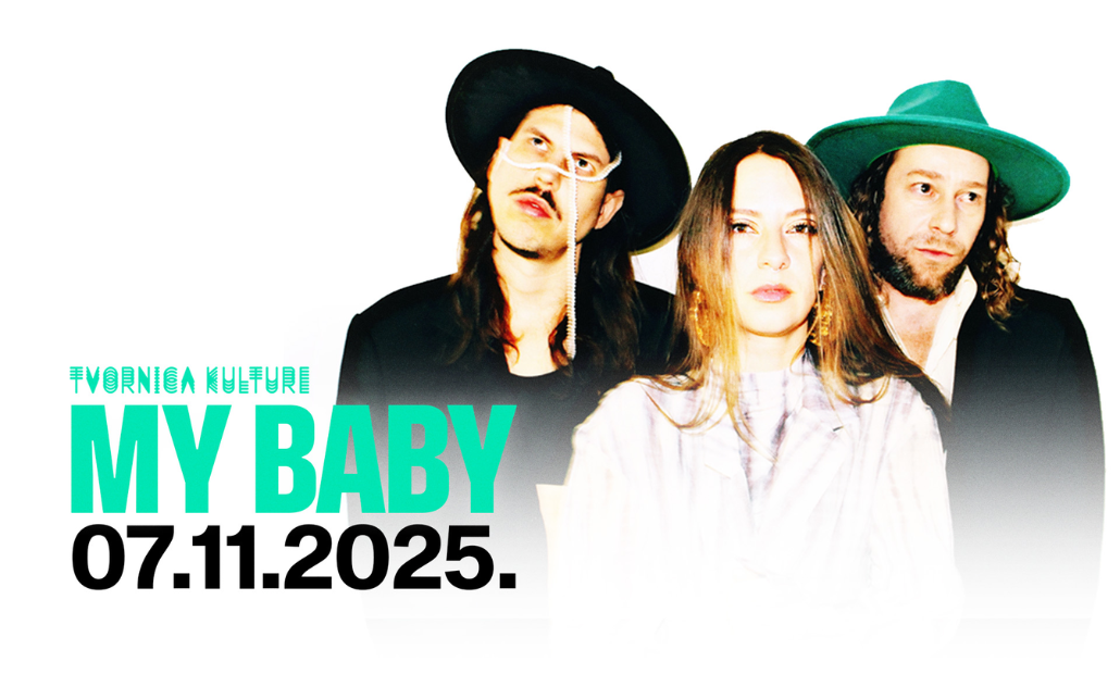 My Baby u Tvornici kulture My Baby u Tvornici kulture