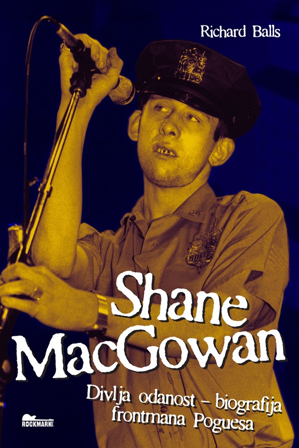SHANE MacGOWAN, Divlja odanost – biografija frontmana Poguesa