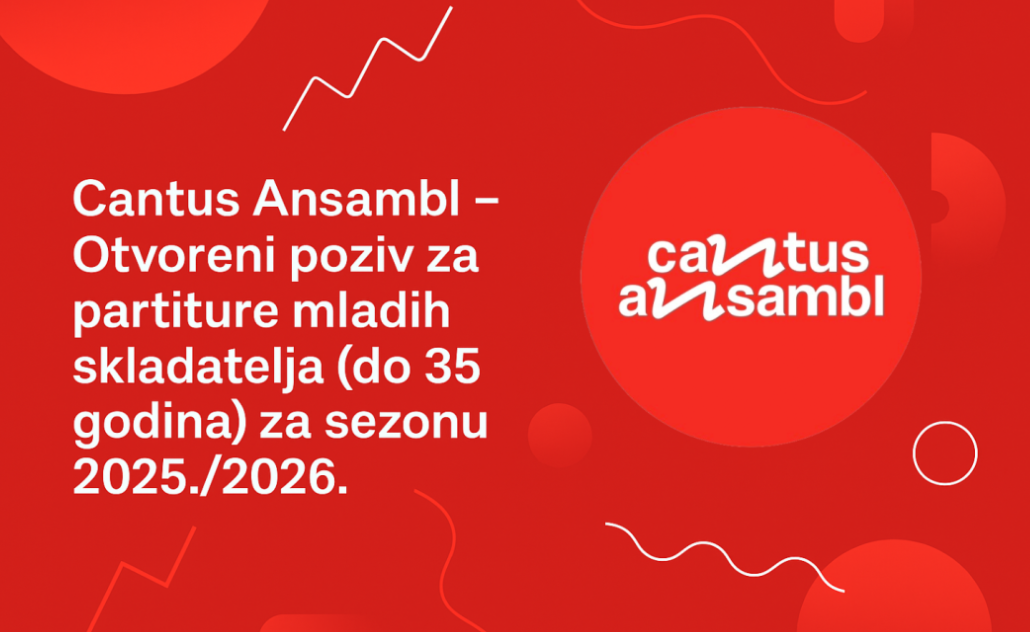 Cantus Ansambl – Otvoreni poziv za partiture mladih skladatelja za sezonu 2025./2026.