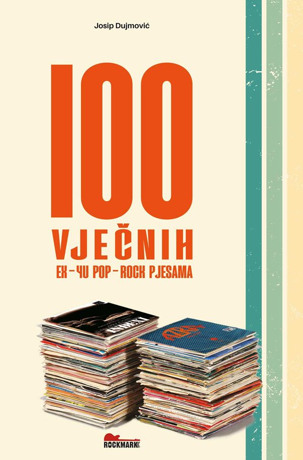 Josip Dujmović - 100 vječnih ex-yu pop-rock jesama