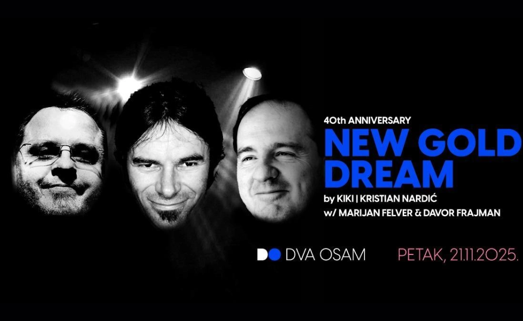 New Gold Dream w/ Kiki, Felver & Frajman @ Dva Osam