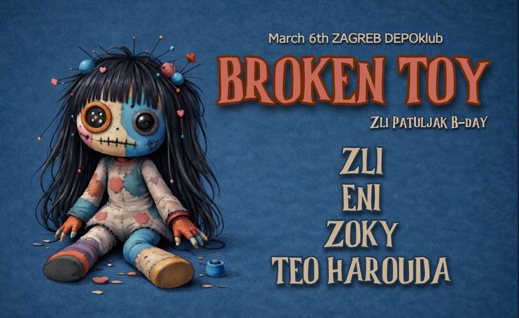 Broken Toy w/ Zoky, Eni, Teo Harouda, Zli
