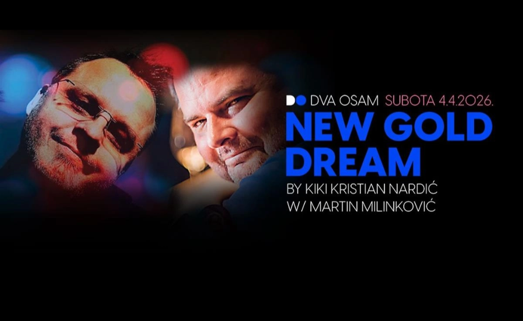 New Gold Dream by Kristian Nardić Kiki w/ Martin Milinković