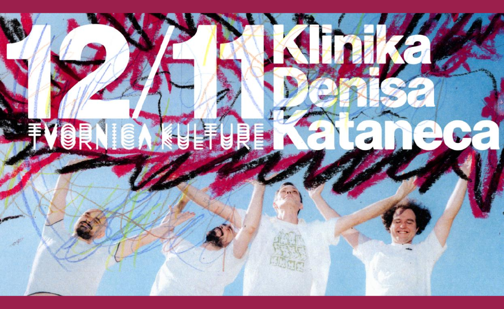 Klinika Denisa Kataneca - Tvornica kulture